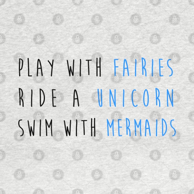 Play With Fairies Ride A Unicorn Swim With Mermaids by hothippo